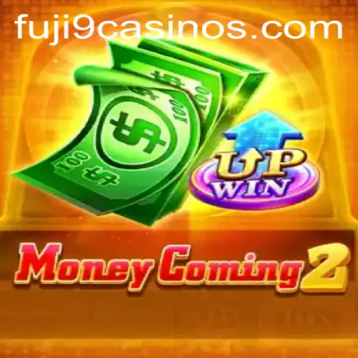 MoneyComing2 and FUJI9: A New Gaming Experience